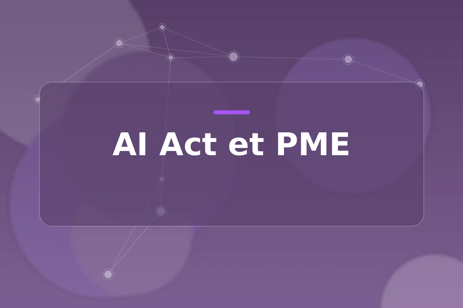 AI Act et PME : ce qu'il faut avoir fait depuis le 2 août 2026